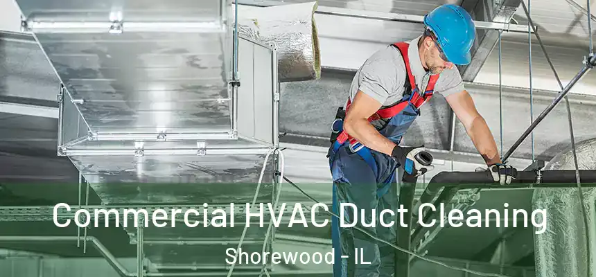  Commercial HVAC Duct Cleaning Shorewood - IL