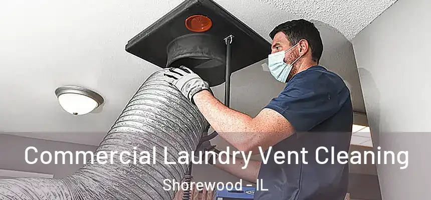  Commercial Laundry Vent Cleaning Shorewood - IL