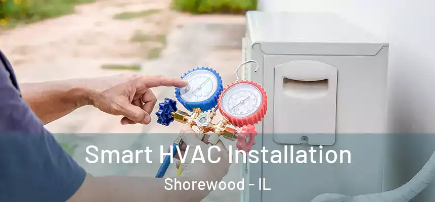  Smart HVAC Installation Shorewood - IL