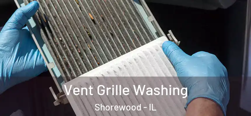 Vent Grille Washing Shorewood - IL